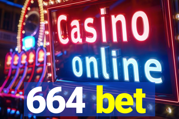 664 bet